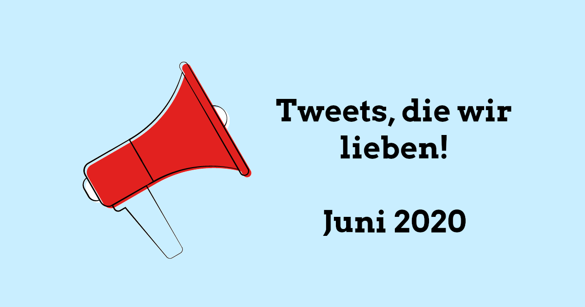 Rotes Megafon auf hellblauem Hintergrund mit Schrift: Tweets, die wir lieben, Juni 2020