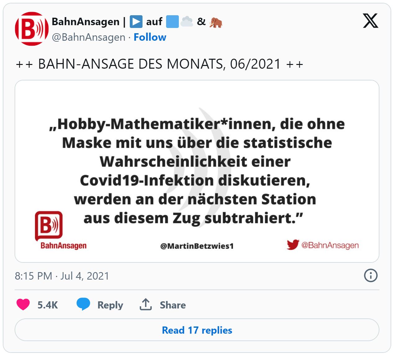 Screenshot Tweet: Bahnansage des Monats, 06/2021: Hobby-Mathematiker*innen, die ohne Maske mit uns über die statistische Wahrscheinlichkeit einer Covid-19-Infektion diskutieren, werden an der nächsten Station aus diesem Zug substrahiert.